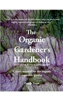 The Organic Gardener's Handbook: A Users Manual for the Organic Vegetable Garden, 2nd Edition