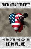 Blood Moon Terrorists: Book Two of the Blood Moon Series