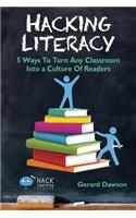 Hacking Literacy: 5 Ways To Turn Any Classroom Into a Culture of Readers