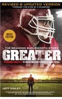 Greater: The Brandon Burlsworth Story: The Incredible Biography of the Greatest Walk-On in the History of College Football