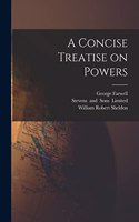 Concise Treatise on Powers