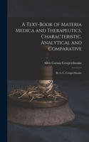 A Text-Book of Materia Medica and Therapeutics, Characteristic, Analytical and Comparative