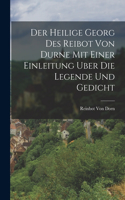 Heilige Georg Des Reibot Von Durne Mit Einer Einleitung Uber Die Legende Und Gedicht