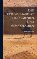 Kriegsschauplatz in Armenien und Mesopotamien