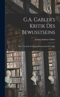 G.A. Gabler's Kritik des Bewusstseins