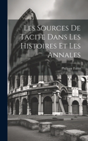 Les sources de Tacite dans les Histoires et les Annales