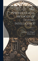 Psychological Methods of Testing Intelligence; Volume 1