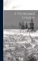 Z pid ridnoï strikhy