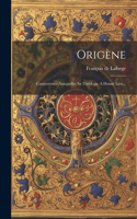 Origène: Controverses Auxquelles Sa Théologie A Donné Lieu...