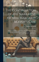 The Continuation of the Narrative of Miss Margaret M'avoy's Case