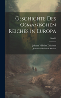 Geschichte des osmanischen Reiches in Europa; Band 1