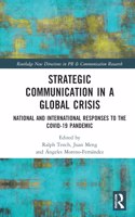 Strategic Communication in a Global Crisis: National and International Responses to the COVID-19 Pandemic