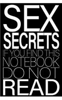 Sex Secrets. If You Find This Notebook Do Not Read