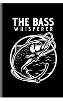 The Bass Whisperer