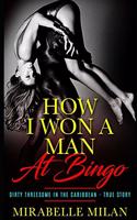 How I Won A Man At Bingo: True Story(1 Mirabelle's Erotica Books)