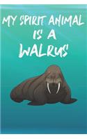 My Spirit Animal Is A Walrus: Cute Walrus Lovers Journal / Notebook / Diary / Birthday Gift (6x9 - 110 Blank Lined Pages)