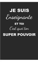 Je suis enseignante et toi c'est quoi ton super pouvoir