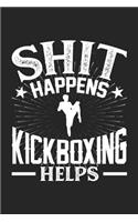 Shit Happens Kickboxing Helps
