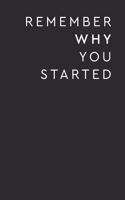 Remember Why You Started: Graph Paper Notebook, 6x9 Inch, 120 pages