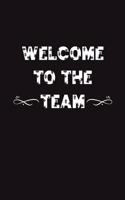 Welcome To The Team