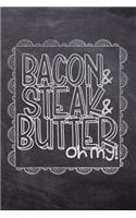 Bacon & Steak & Butter Oh My!