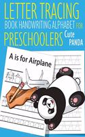 Letter Tracing Book Handwriting Alphabet for Preschoolers Cute PANDA: Letter Tracing Book -Practice for Kids - Ages 3+ - Alphabet Writing Practice - Handwriting Workbook - Kindergarten - toddler - Cute PANDA