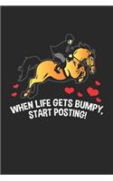 When Life Gets Bumpy, Start Posting!