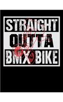 Straight Outta BMX Bike: Journal For Recording Notes, Thoughts, Wishes Or To Use As A Notebook For BMX Lovers, Mountain Bike Riding Enthusiasts And Fans Of Cycling Stunts (8