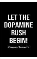 Let The Dopamine Rush Begin! Standard Booklets: A softcover fitness tracker to record five exercises for five days worth of workouts.