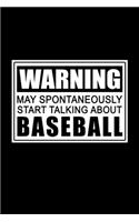 Warning, May Spontaneously Start Talking About Baseball: Lined Notebook for Sports Fans