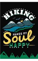 Hiking Makes My Soul Happy: Hike Journal and Camping Notebook