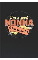 I'm A Good Nonna I Just Cuss A Lot: Family life Grandma Mom love marriage friendship parenting wedding divorce Memory dating Journal Blank Lined Note Book Gift