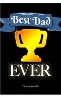 Best Dad Ever - My Son Got Me This: (Lined Notebook 6x9, trophy)