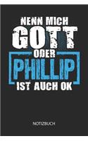 Nenn mich Gott oder - Phillip - ist auch OK - Notizbuch