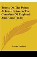 Tracts On The Points At Issue Between The Churches Of England And Rome (1836)