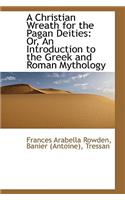 A Christian Wreath for the Pagan Deities or an Introduction to the Greek and Roman Mythology