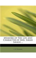 Memoirs of the Life and Character of Mrs. Sarah Savage ...