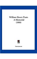 William Henry Pratt: A Memorial (1906)