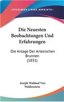 Die Neuesten Beobachtungen Und Erfahrungen: Die Anlage Der Artesischen Brunnen (1831)