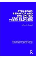 Strategic Behavior and the United States Unfair Trade Statutes