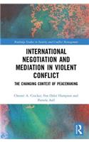 International Negotiation and Mediation in Violent Conflict