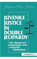 Juvenile Justice in Double Jeopardy