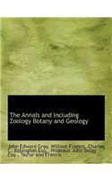 The Annals and Including Zoology Botany and Geology