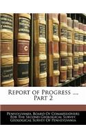 Report of Progress ..., Part 2
