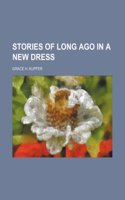 Stories of Long Ago in a New Dress