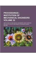 Proceedings - Institution of Mechanical Engineers Volume 32: (English)