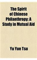 The Spirit of Chinese Philanthropy; A Study in Mutual Aid
