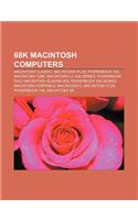 68k Macintosh Computers: Macintosh Classic, Macintosh Plus, PowerBook 100, Macintosh 128K, Macintosh LC 500 Series, PowerBook Duo(English)