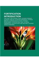 Fortification Introduction: Fort Wint, Fort Hughes, Ouvrage Plan Caval, Ouvrage Monte Grosso, Makurdi, Ouvrage Restefond(English)