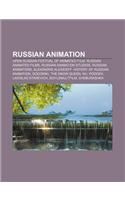 Russian Animation: Open Russian Festival of Animated Film, Russian Animated Films, Russian Animation Studios, Russian Animators(Eng)